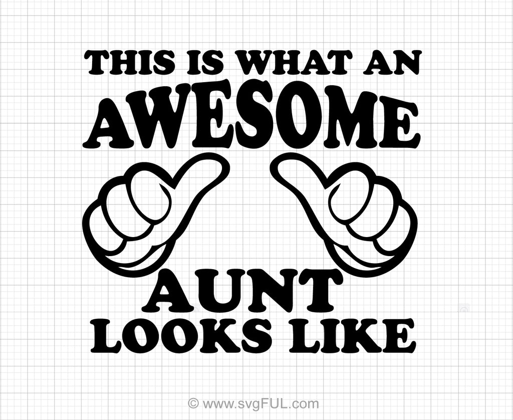 Download This Is What An Awesome Aunt Looks Like Svg Saying - svgFUL