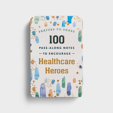 100 Pass-Along Notes to Encourage Healthcare Heroes