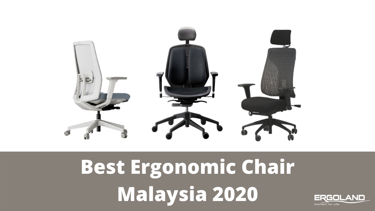 The best ergonomic office chairs in Malaysia Ergoland