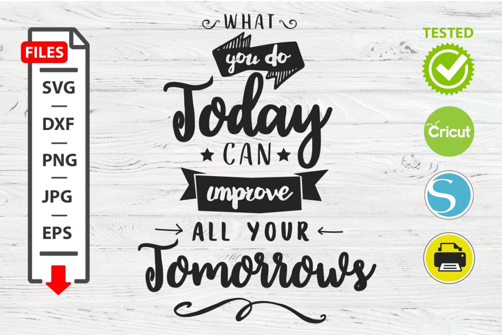 Download Can Improve All Your Tomorrow Motivational Quote Svg Cricut Silhouette Watercolorpng