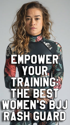 Empower Your Training: The Best Women's BJJ Rash Guard