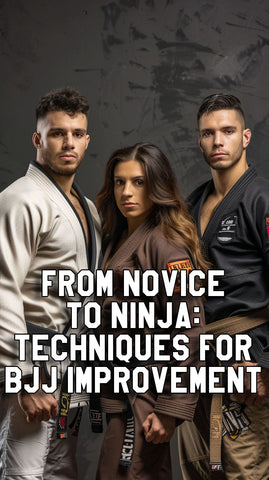 From Novice to Ninja: Techniques for BJJ Improvement