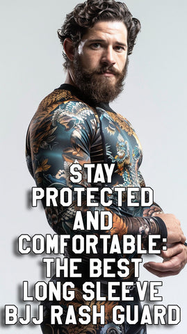 Stay Protected and Comfortable: The Best Long Sleeve BJJ Rash Guard