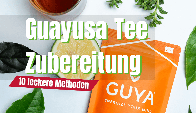 Guayusa Tee Zubereitung
