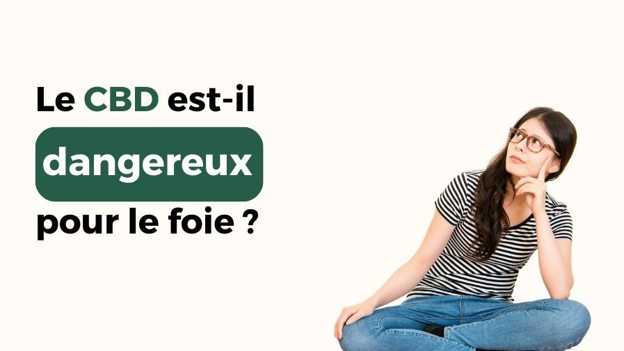 danger du CBD pour le foie