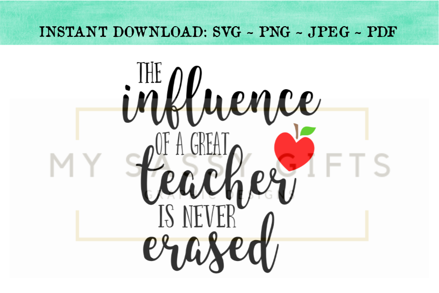 Download The Influence Of A Great Teacher Is Never Erased Cut File ...