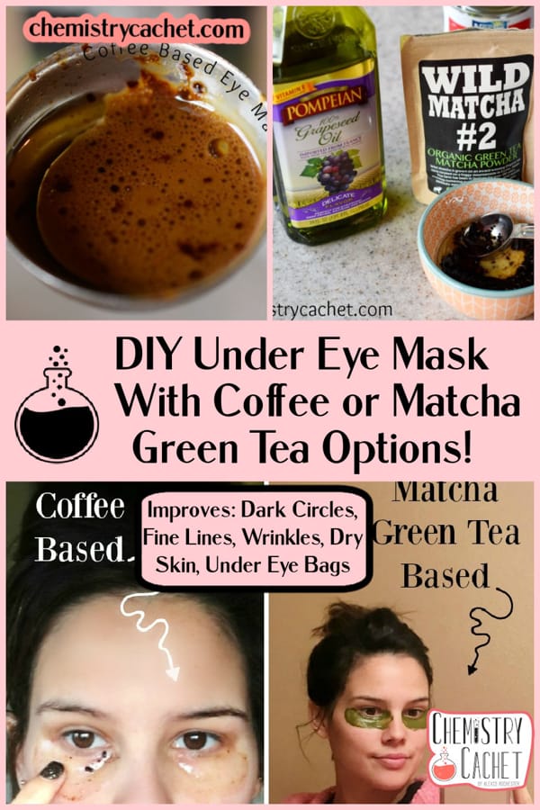 Composition of images used in blog post with caption:  DIY Under Eye Mask with Coffee or Matcha Green Tea Options