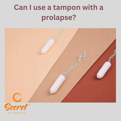 Can I use a tampon with a prolapse?