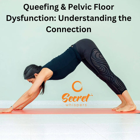 Queefing & Pelvic Floor Dysfunction Understanding the Connection