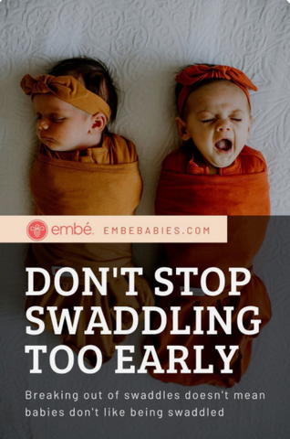 Don't stop swaddling too early!