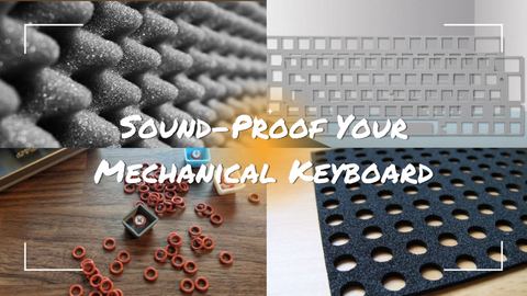 Sound-Proof Your Mechanical Keyboard