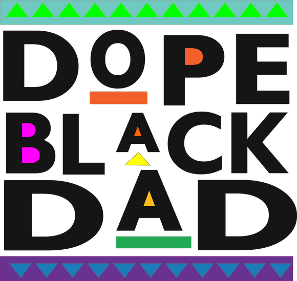 Dope Black Dad Design Transfer – Southern Dream GA