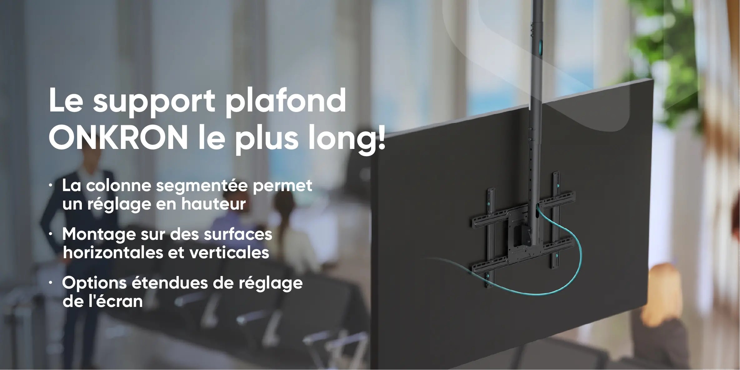 Le support plafond ONKRON le plus long!