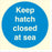 Keep hatch closed at sea