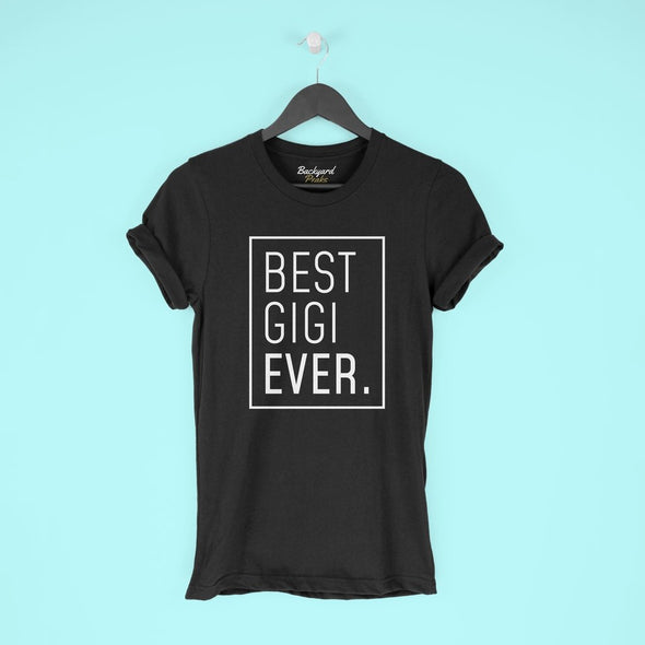 Funny Gigi Gift: Best Gigi Ever T-Shirt | Gigi To Be Shirt $19.99 | T-Shirt