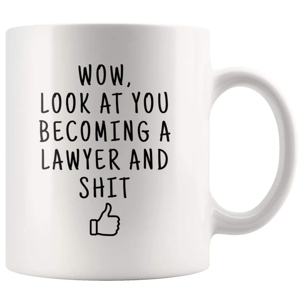 Wow Look At You Becoming A Lawyer And Shit Coffee Mug - New Lawyer Gift - Custom Made Drinkware