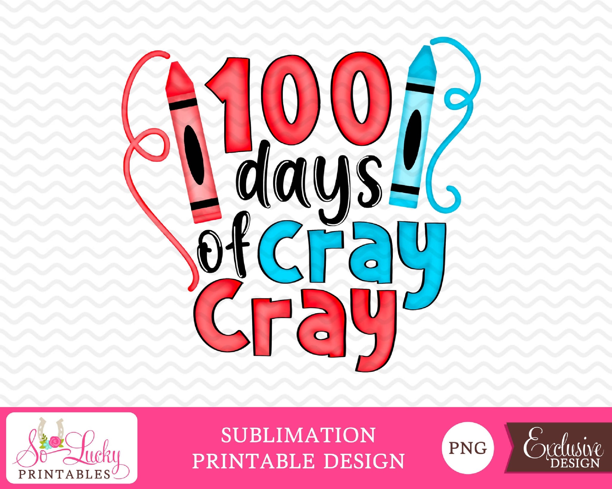 100 Days Of Cray Cray Watercolor Printable Sublimation Design Digita Svg Font Market
