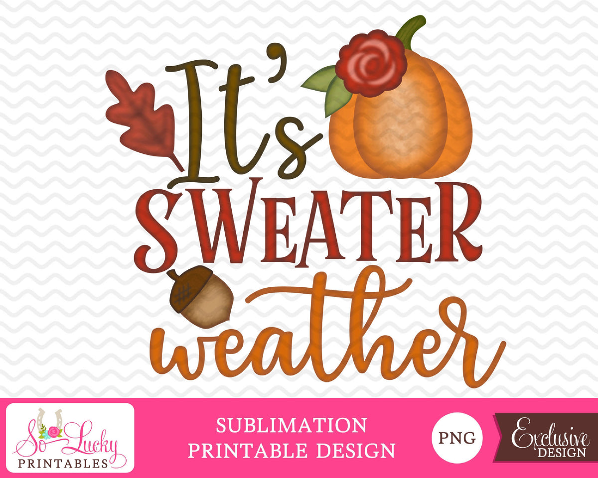 Download It's sweater weather watercolor printable sublimation design - Digital - SVG & Font Market