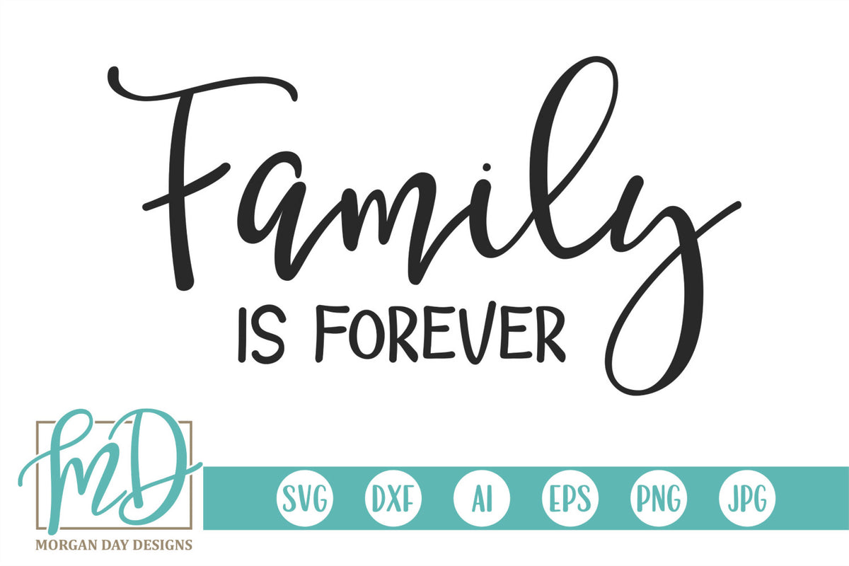 Download Family Is Forever - SVG & Font Market