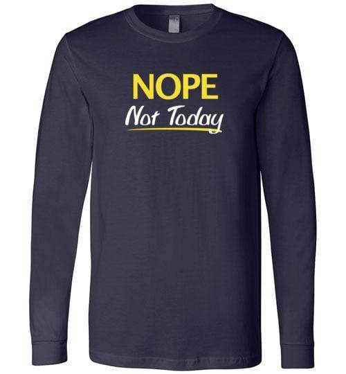 Nope Not Today Shirt for Men & Women ~ (Adult) by Gifted Pursu...