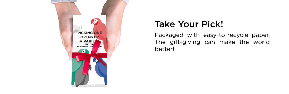 Packaged with easy-to-recycle paper. The gift-giving can make the world better!
