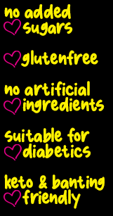 List of product benefits including no added sugar, gluten free, no artificial ingredients, suitable for diabetics, keto, banting friendly