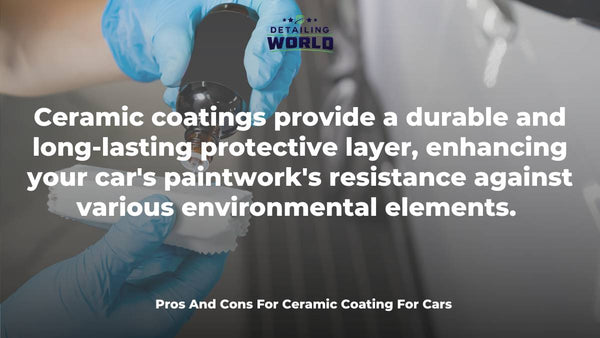 Pros And Cons For Ceramic Coating For Cars