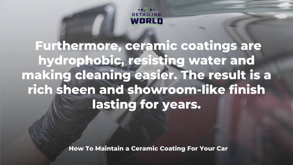 How To Maintain a Ceramic Coating For Your Car
