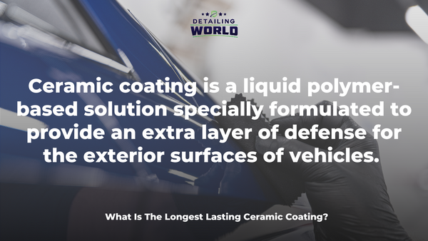 What Is The Longest Lasting Ceramic Coating - detailing world (3)