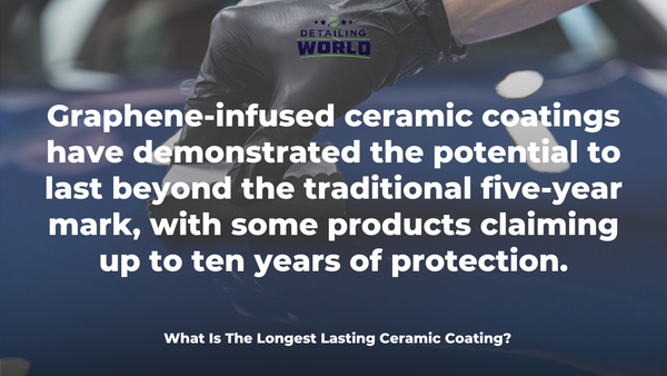 What Is The Longest Lasting Ceramic Coating - detailing world 