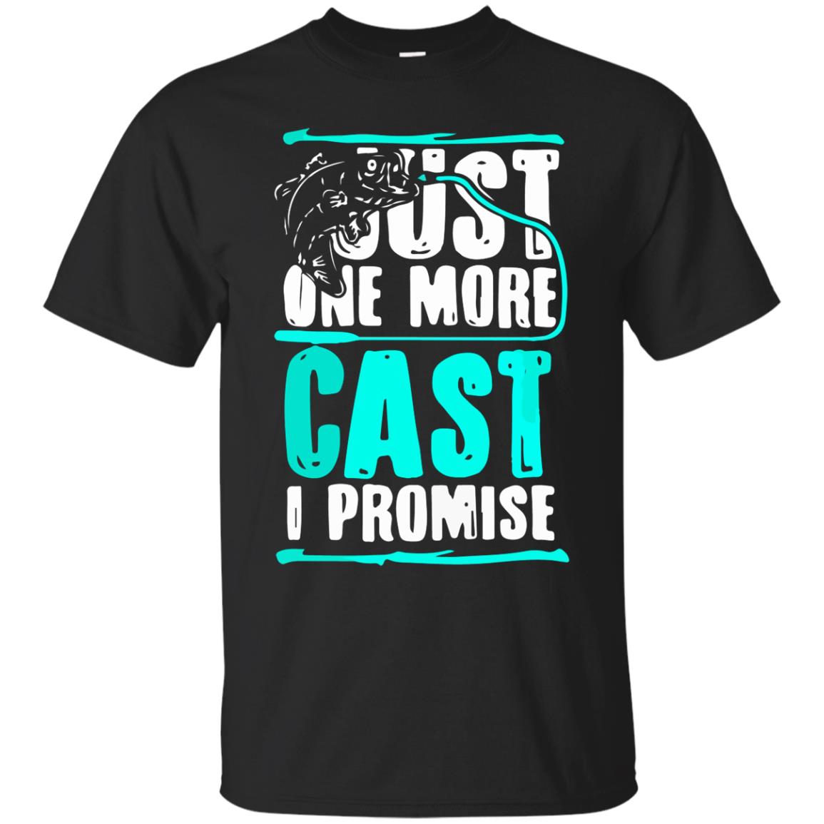 Just One More Cast I Promise Fishing Shirt