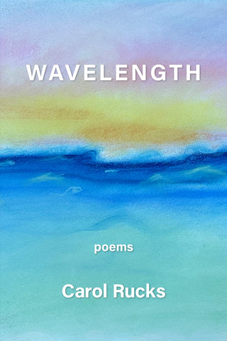 Wavelength by Carol Rucks