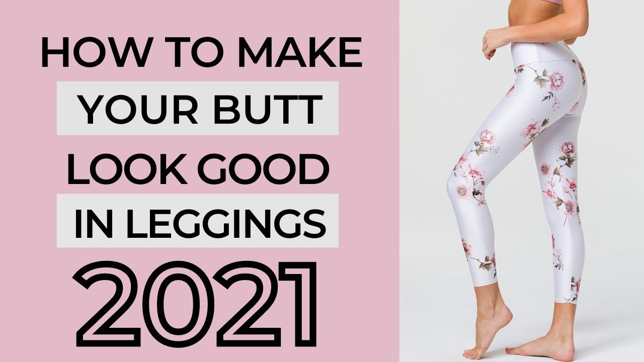 How To Make Your Butt Look Bigger In Leggings Solowomen