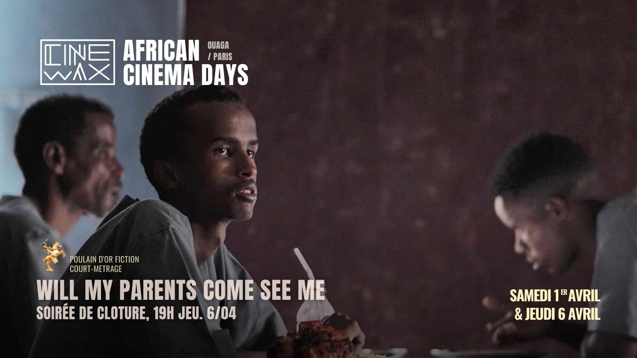 will my parents come to see me mo haware film somalien fespaco poulain d'or 2023 fiction court-métrage Cinewax African cinema days