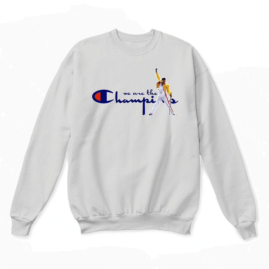 we are the champions champion sweatshirt