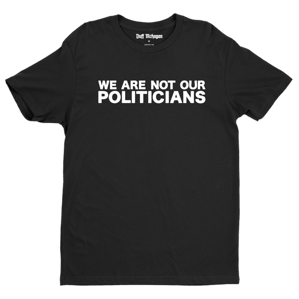 Not Politicians Tee