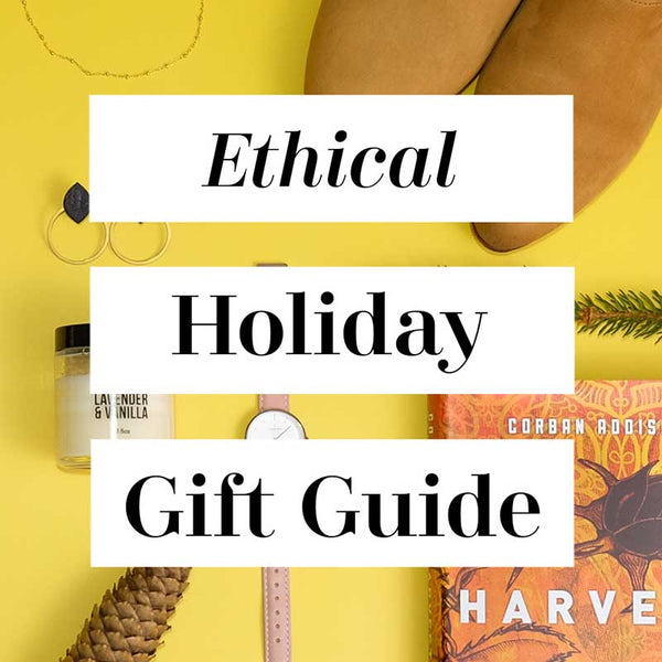 Ethical Brands Holiday Gift Guide