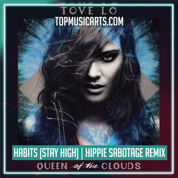 Tove Lo - Habits (Stay High) - Hippie Sabotage Remix Ableton Remake (D ...