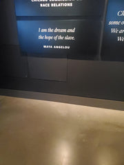 Quote from Maya Angelou at the National African American Museum of History and Culture in DC