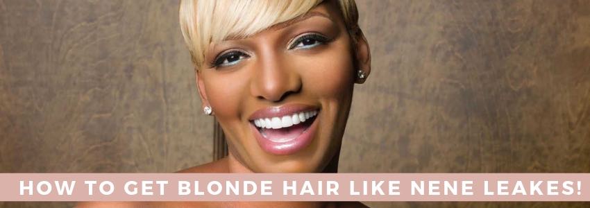 How To Get Blonde Hair Like Nene Leakes Private Label Extensions