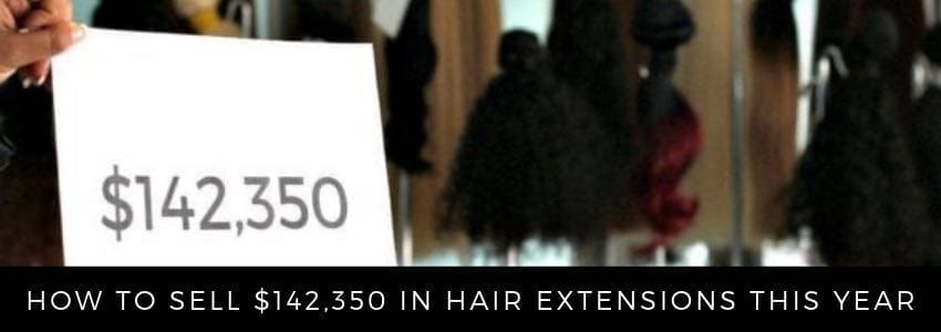 How To Sell 142 350 In Hair Extensions This Year Private Label