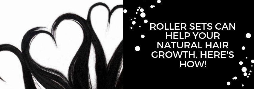 Roller Sets Can Help Your Natural Hair Growth Here S How