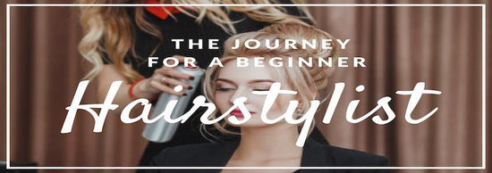 The Journey for a Beginner Hairstylist