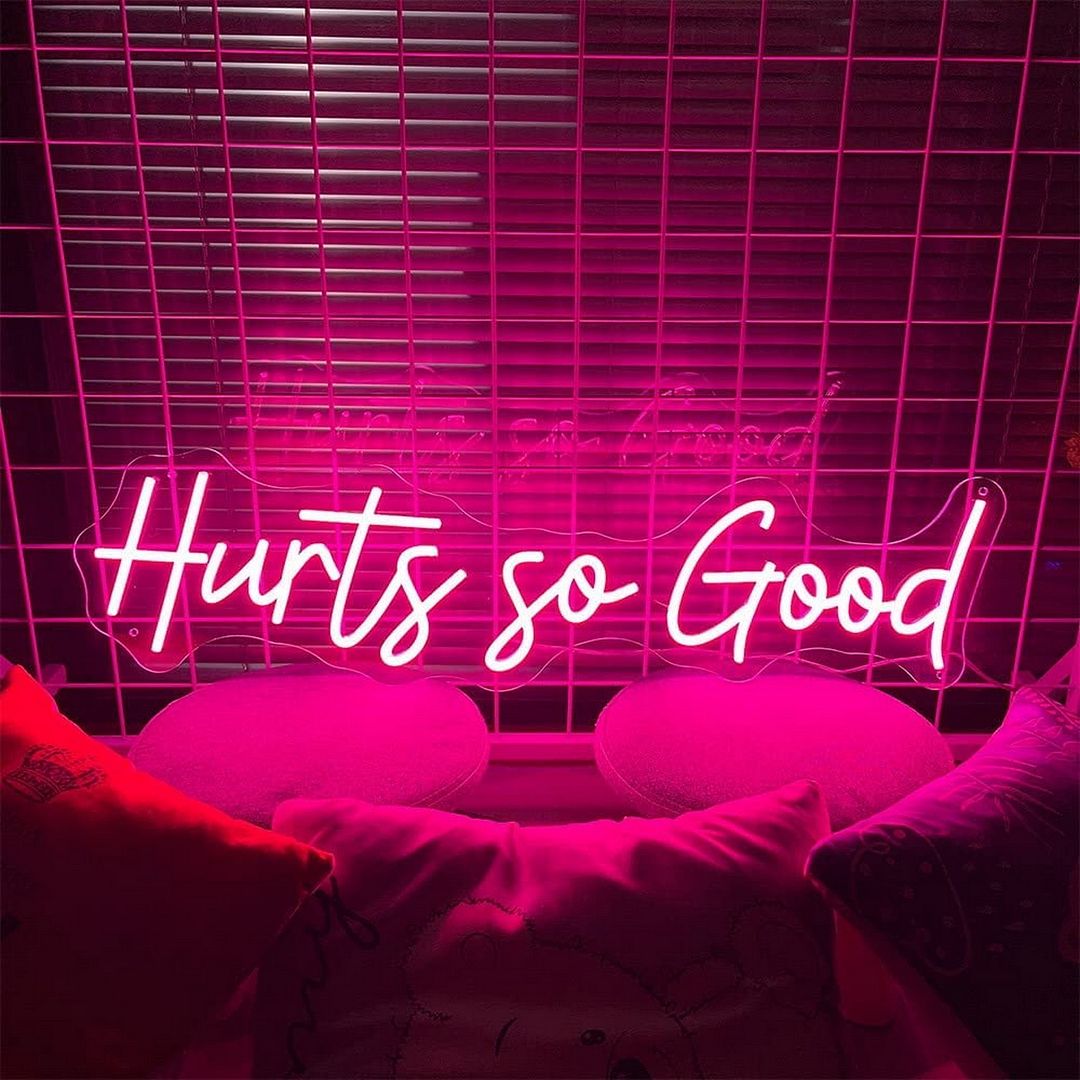 Hurts So Good Neon Sign