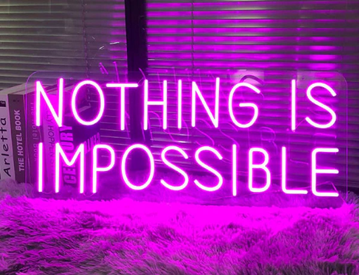 Nothing is Impossible Neon Sign