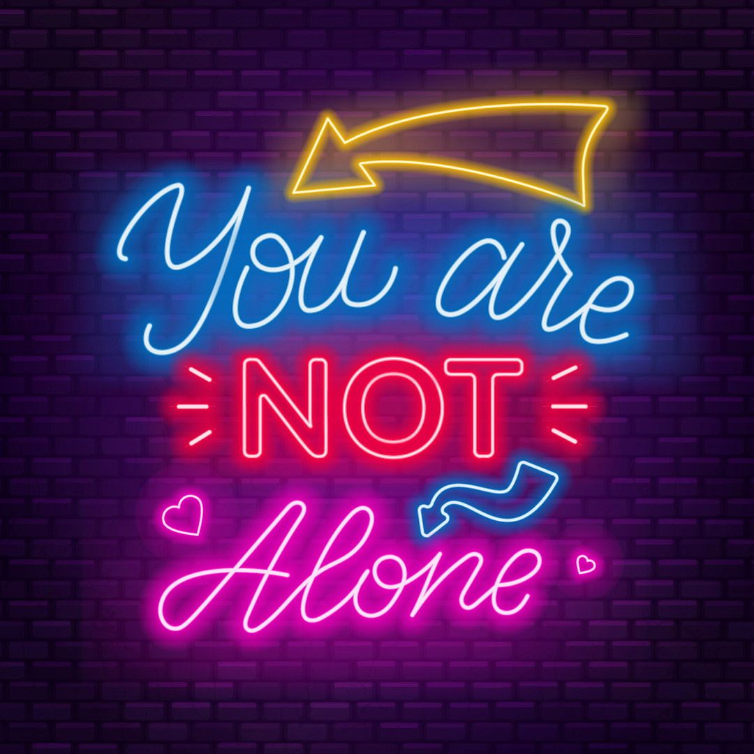 You Are Not Alone Neon Sign