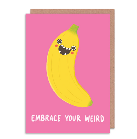 Embrace your weird, quirky greeting card