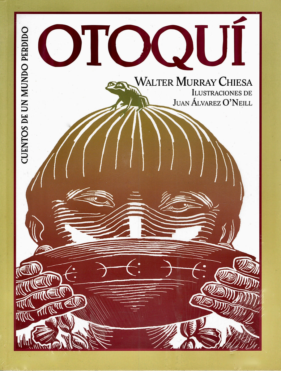 El libro Otoquí cuenta con las ilustraciones de Juan Álvarez O'Neill 