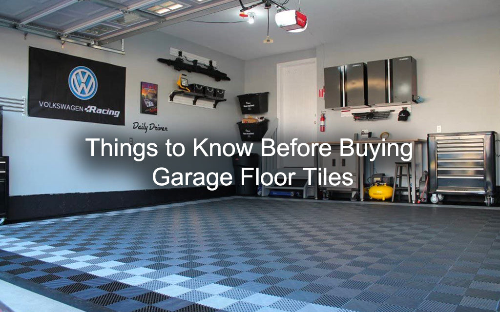 Things to Know Before Buying Garage Floor Tiles