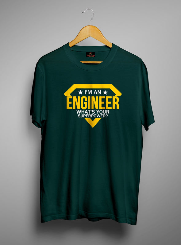 I Am An Engineer Whats Your Superpower | Men's Round Neck | Graphic Printed Premium T-Shirt - TeeClap
